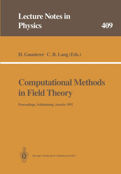 Computational Methods in Field Theory: Proceedings of the 31. Internationale Universitätswochen für Kern- und Teilchenphysik, Schladming, Austria, February 1992: 409 (Lecture Notes in Physics)