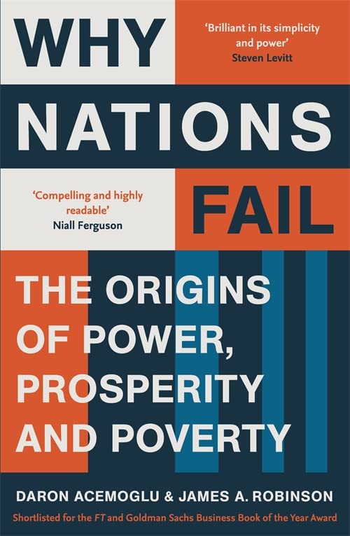 WHY NATIONS FAIL: THE ORIGINS OF POWER  PROSPERITY AND POVERTY by James A. Robinson book cover