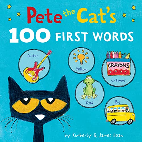 PETE THE CAT’S 100 FIRST WORDS BOARD BOOK book cover