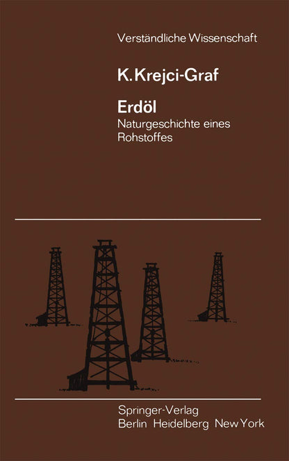 Erdöl: Naturgeschichte eines Rohstoffes: 28 (Verständliche Wissenschaft)