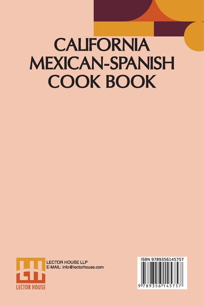 California Mexican-Spanish Cook Book: Selected Mexican And Spanish Recipes