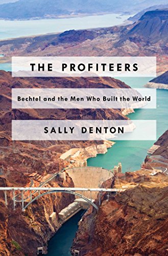 The Profiteers: Bechtel and the Men Who Built the World book cover