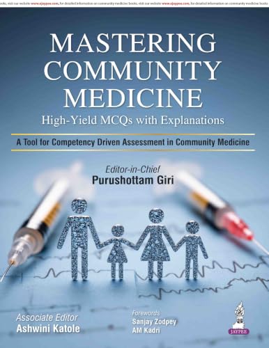 Mastering Community Medicine: High-yield MCQs with Explanations for MBBS Students, NEET PG and FMGE Aspirants | Topic-wise Questions, IBQs and Quick Revision Notes: 1