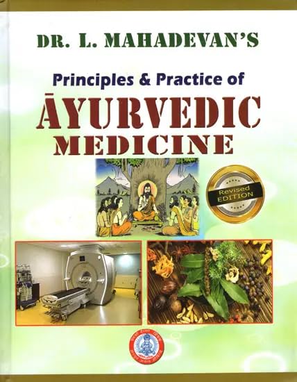 Dr. L. Mahadevan's Principles and Practice of Ayurvedic Clinical Medicine-Revised Edition 2024th