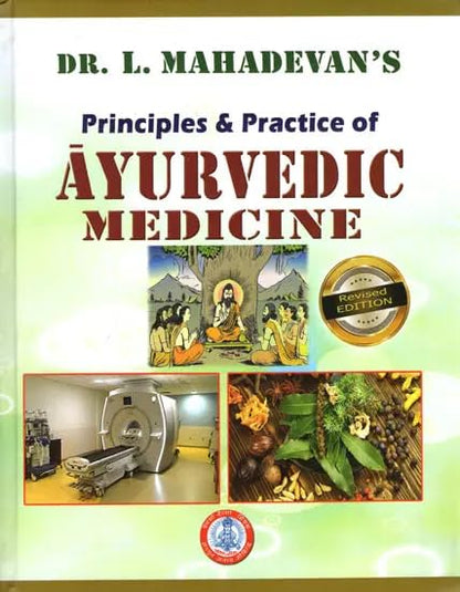 Dr. L. Mahadevan's Principles and Practice of Ayurvedic Clinical Medicine-Revised Edition 2024th