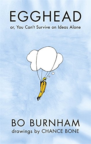 EGGHEAD: Or  You Can't Survive on Ideas Alone From the creator of Netflix phenomenon Outside by Bo Burnham (Author), Chance Bone (Illustrator) book cover