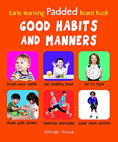 Early Learning Padded Book of Good Habits and Manners : Padded Board Books For Children