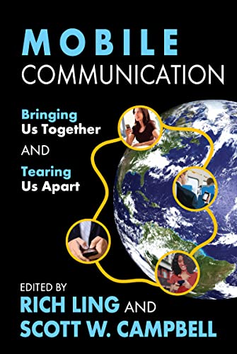 Mobile Communication: Bringing Us Together and Tearing Us Apart book cover
