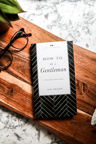 How to Be a Gentleman Revised and Expanded: A Timely Guide to Timeless Manners