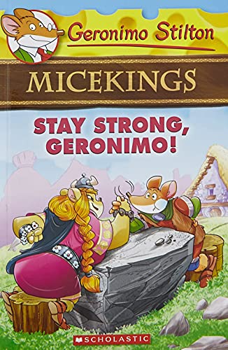 GERONIMO STILTON - MICEKINGS#04 STAY STRONG, GERONIMO! book cover