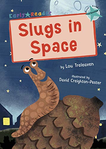 Maverick Early Reader TURQUOISE (Level 7): Slugs in Space book cover