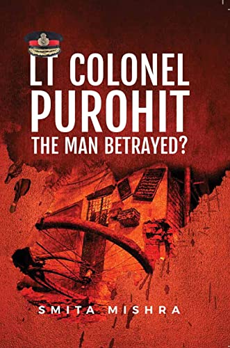 Lt Colonel Purohit: The Man Betrayed? book cover
