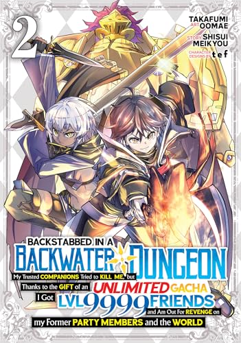 Backstabbed in a Backwater Dungeon: My Party Tried to Kill Me, But Thanks to an Infinite Gacha I Got book cover