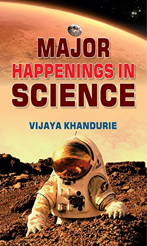 Major Happenings In Science by Vijaya Khandurie