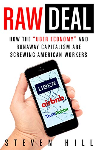 Raw Deal: How the "Uber Economy" and Runaway Capitalism Are Screwing American Workers book cover