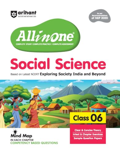 Arihant All in One Social Science for Class 6 | As per Recommendations of NEP 2020 | Based on the latest NCERT Exploring Society India and Beyond | ... Study, Complete Practice, Complete Assessment
