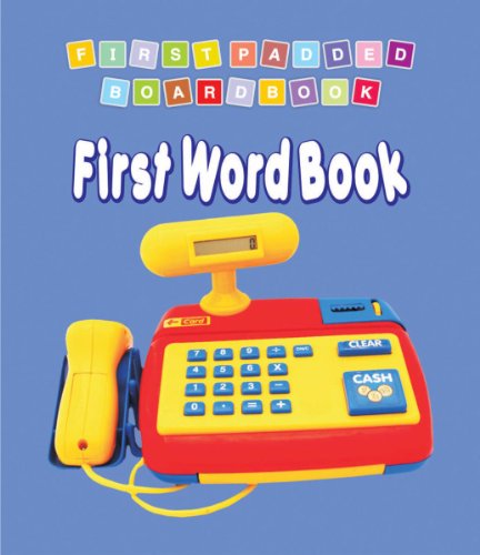 First Padded Board Book - First Word Book  book cover