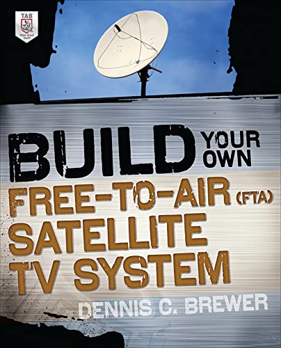 Build Your Own Free-to-Air (FTA) Satellite TV System book cover