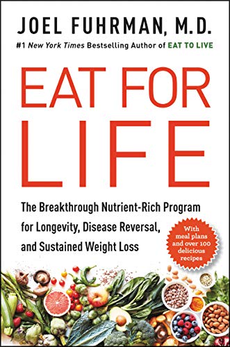 Eat for Life: The Breakthrough Nutrient-Rich Program for Longevity, Disease Reversal, and Sustained Weight Loss: 19