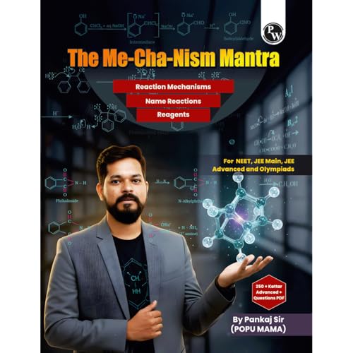PW The Mechanism Mantra For NEET, JEE Main, JEE Advanced and Olympiads By Pankaj Sir (Popu Mama) For 2026 Exams l Reaction Mechanisms, Name Reactions and Reagents