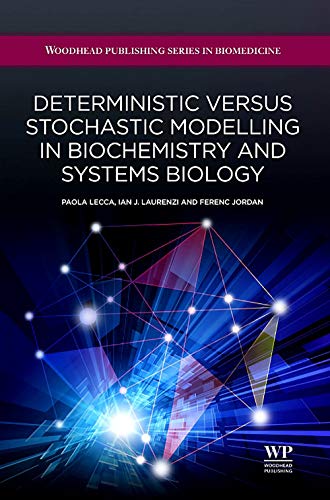 Deterministic Versus Stochastic Modelling in Biochemistry and Systems Biology (Woodhead Publishing S book cover