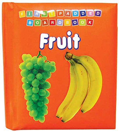First Padded Board Book - Fruit book cover