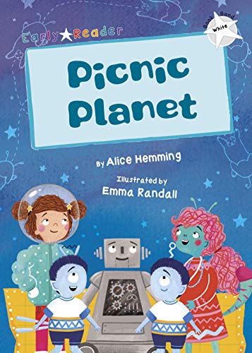Maverick Early Reader WHITE (Level 10): Picnic Planet book cover