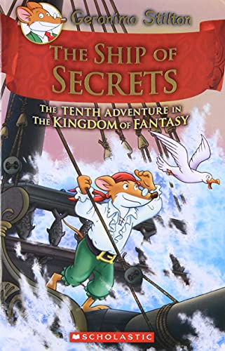 GERONIMO STILTON AND THE KINGDOM OF FANTASY #10: THE SHIP OF SECRETS book cover
