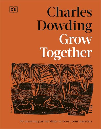 Grow Together: 50 Planting Partnerships to Boost Your Harvests