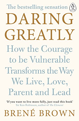 Daring Greatly : How The Courage To Be V book cover