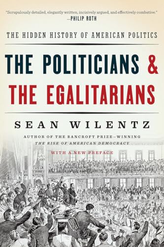 The Politicians and the Egalitarians – The Hidden History of American Politics book cover