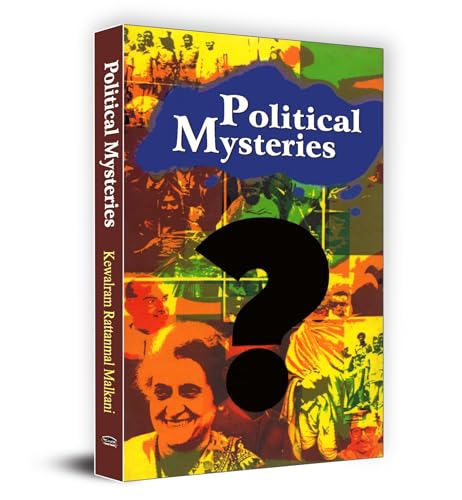 Political Mysteries | K. R. Malkani | The Secrets of Political Assassinations and Mysterious Events | Uncovering the Truth Behind Historical Tragedies and Enigmatic Incidents | Political History Conspiracy Theories True Crime World Events