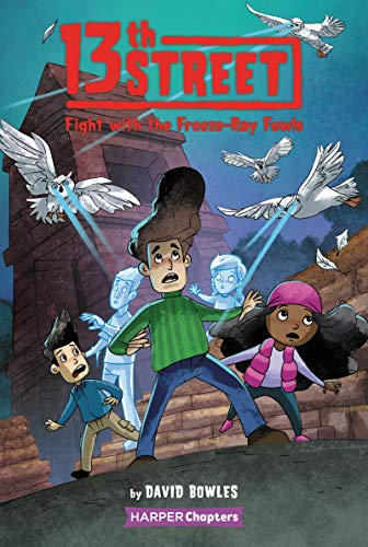 13TH STREET #6: FIGHT WITH THE FREEZE-RAY FOWLS book cover