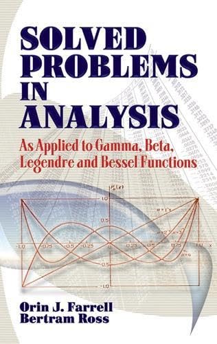 Solved Problems in Analysis: As Applied to Gamma, Beta, Legendre and Bessel Functions (Dover Books o book cover