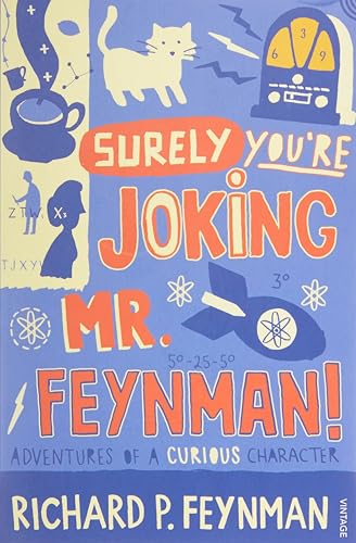 Surely, You're Joking, Mr. Feynman!: The Humorous and Insightful Memoirs of Nobel Laureate Richard Feynman, Theoretical Physicist, Artist, and Adventurer