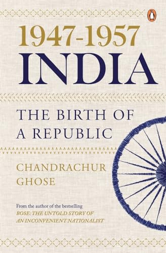 1947-1957, India: The Birth of a Republic book cover