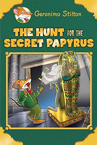 The Hunt for the Secret Papyrus (Geronimo Stilton) by Stilton (Author), Geronimo (Author) book cover