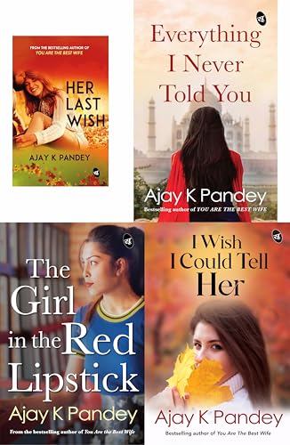 Ajay Pandey Top Selling Combo- Her Last Wish I Everything I Never Told You I The Girl In The Red Lipstick I I Wish I Could Tell Her