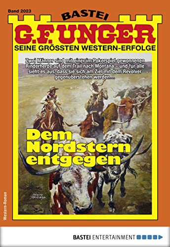 G. F. Unger 2023: Dem Nordstern entgegen (G.F.Unger) (German Edition)