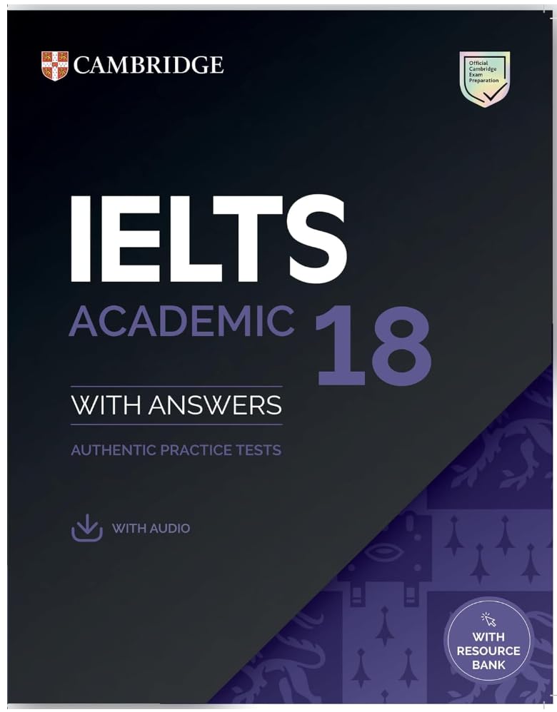IELTS Academic 18 with Answers, Authentic Practice Tests with Audio, with Resource Bank