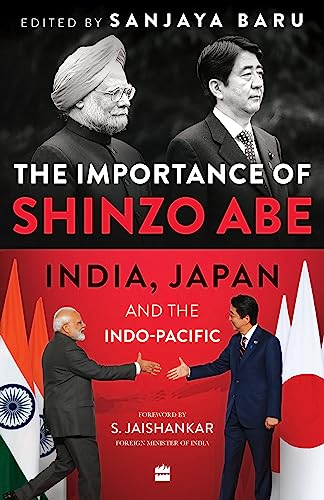 The Importance of Shinzo Abe India, Japan and the Indo-Pacific book cover