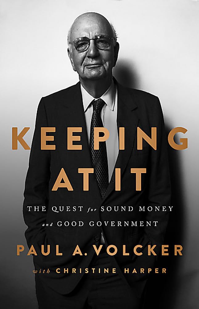 KEEPING AT IT: THE QUEST FOR SOUND MONEY AND GOOD GOVERNMENT book cover