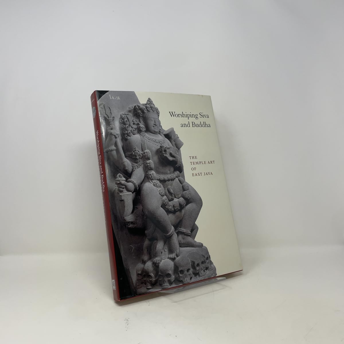 Worshipping Siva and Buddha: The Temple Art of East Java
