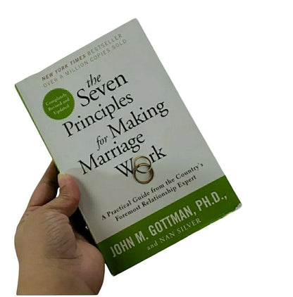 The Seven Principles for Making Marriage Work: A Practical Guide from the Country's Foremost Relationship Expert