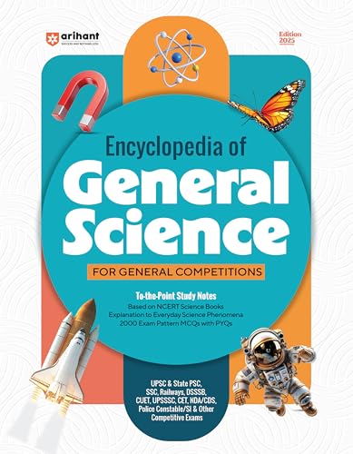 Arihant Encyclopedia of General Science 2025 | NCERT-Based Notes & 2000 MCQs with PYQs | General Science Book for UPSC, SSC, Railway, CUET, NDA, CDS, ... Police and Other Govt Exams | English Medium