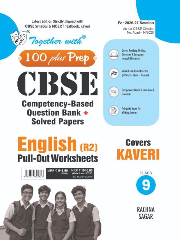 Together with 100 Plus Prep CBSE Question Bank Class 9 English (Kaveri) POW R2 for 2026-27 board exams| includes Solved Board Examination Paper 2026, ... PYQs & Practice Papers for 2027 Board Exams