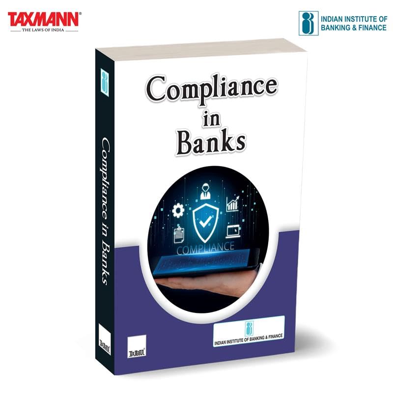 IIBF X Taxmann's Compliance in Banks – Simplifies Complex Banking Regulations—Covering Basel III to Digital Banking—in a Structured | Practical Guide for Professionals | Academics | Risk Specialists