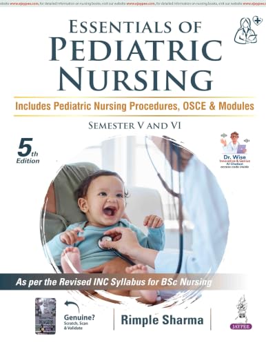 Essentials of Pediatric Nursing, 5/E for BSc Nursing 5th and 6th Semesters | Detailed Pediatric Nursing Procedures, OSCE, Case Scenarios, Pedia Pointers and Topic-Wise Exam Q&As