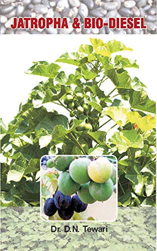 Jatropha & Bio-Diesel by D.N. Tewari