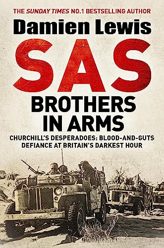 SAS Brothers in Arms: Churchills Desperadoes: Blood-and-Guts Defiance at Britains Darkest Hour. book cover